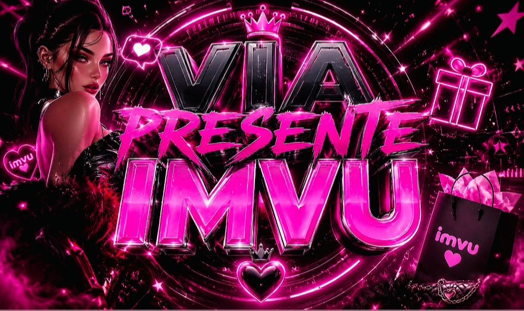 VIA PRESENTE IMVU - 1,80 ACIMA DE 5K