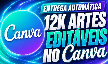 CANVA - 12K ARTES EDITÁVEIS NO CANVA [ENTREGA AUTOMÁTICA]