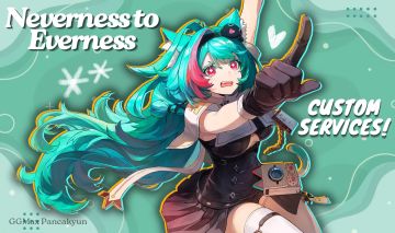 Neverness to Everness - Serviços Customizados!