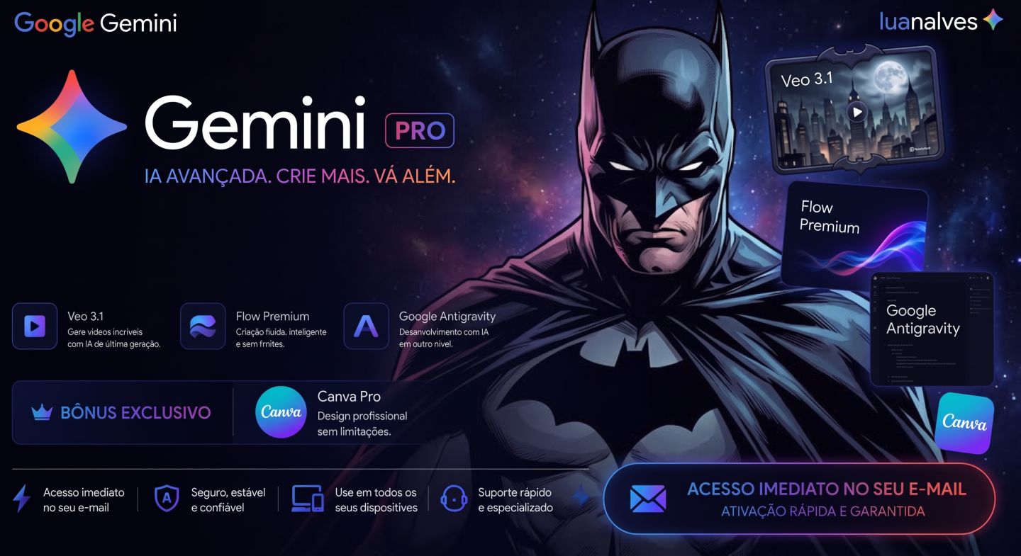 Gemini 3 Pro + Flow + Antigravity + Omni Flash + Nano Banana + Veo 3.1 | 30 dias