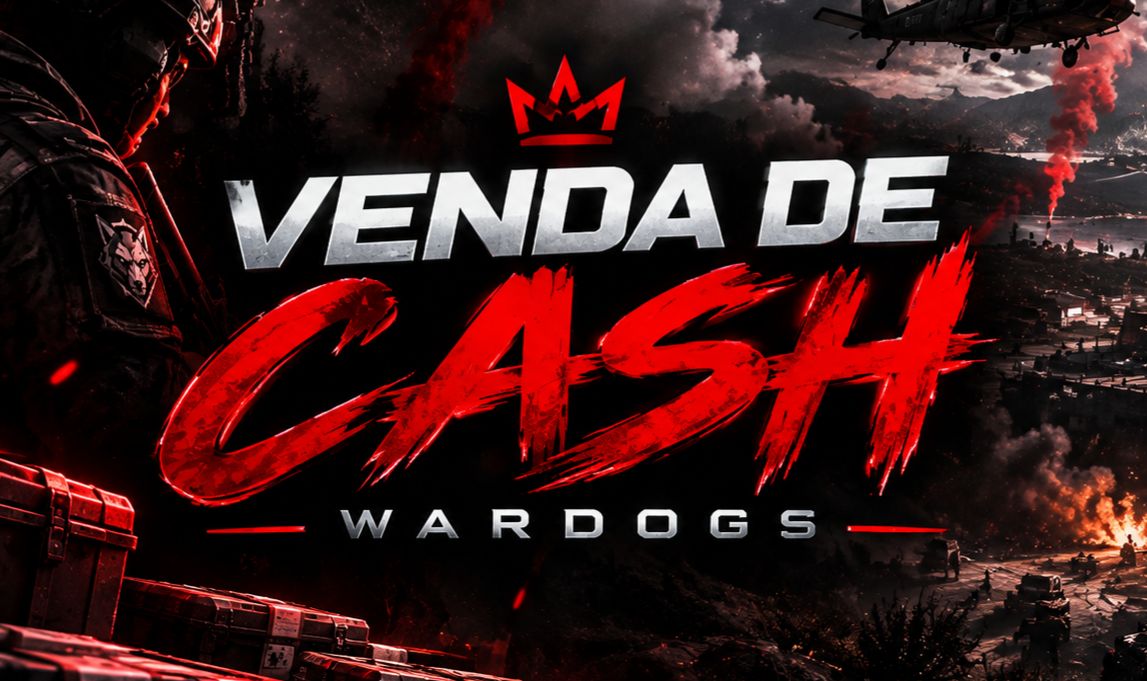 WARDOGS - DINHEIRO / CASH - (NÃO LOGAMOS NA SUA CONTA.)