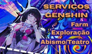 SERVIÇOS GENSHIN - ABISMO | FARM | BAÚS | OCULUS | EXPLORAÇÃO