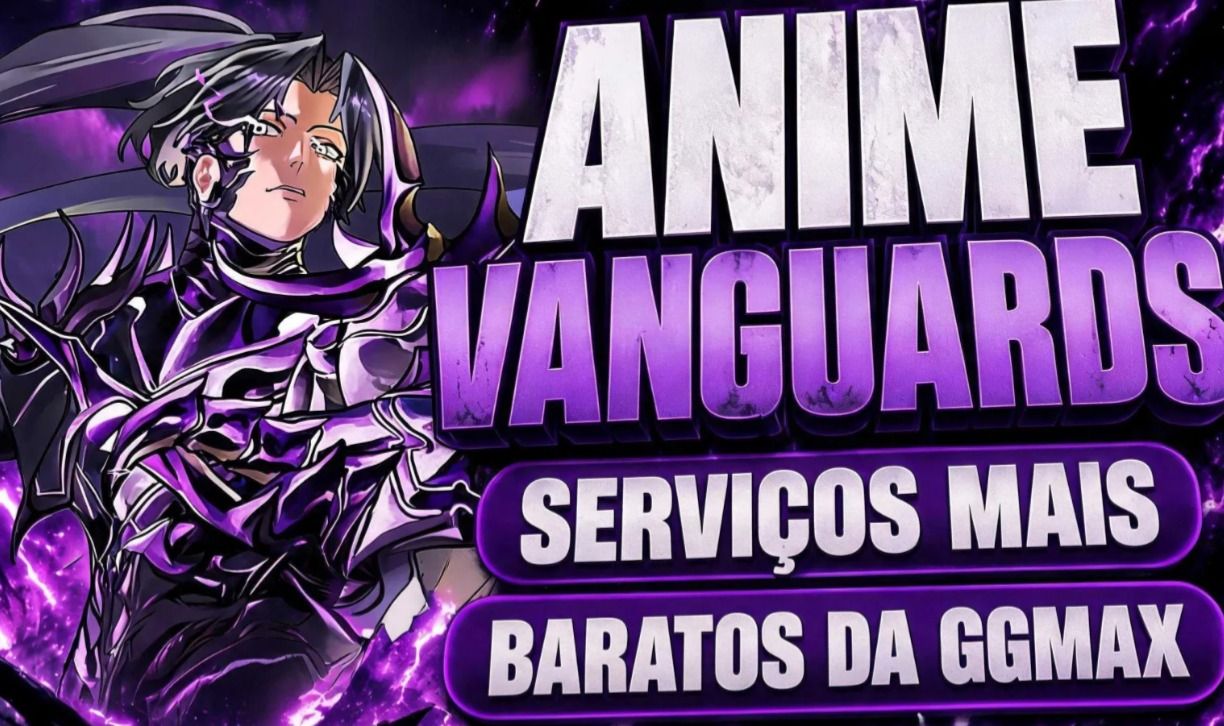 (Promoção!!) ANIME VANGUARDS | SERVIÇOS | UPD 2nd Anniversary | SEM FILA!!