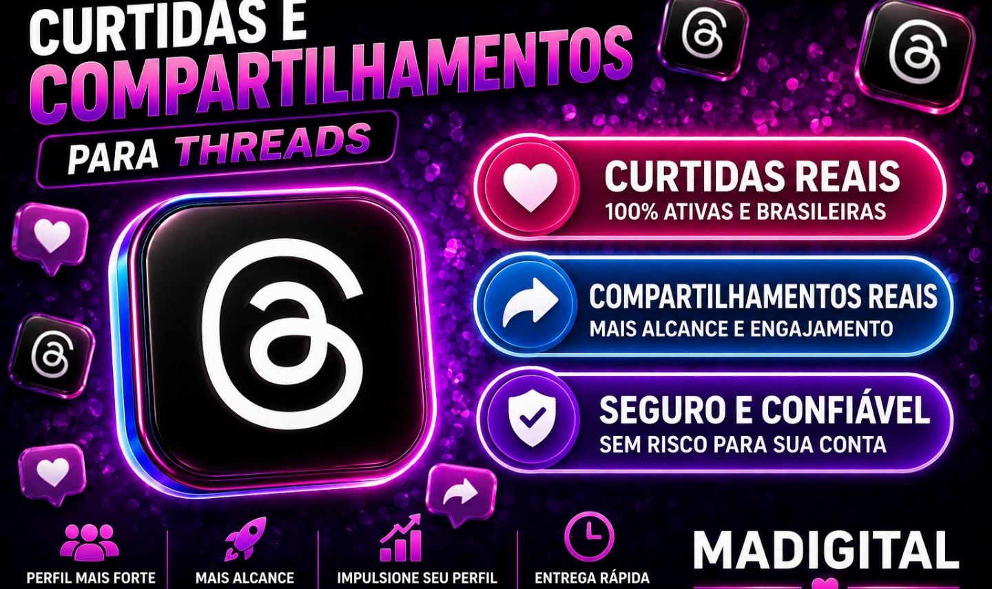 CURTIDAS + COMPARTILHAMENTOS NO THREADS-MENOR PREÇO