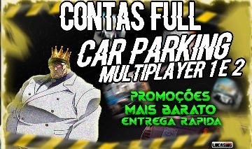 [QUEIMA DE ESTOQUE] CONTAS DE CAR PARKING MULTIPLAYER 1 E 2(LEIA A DESCRIÇÃO)