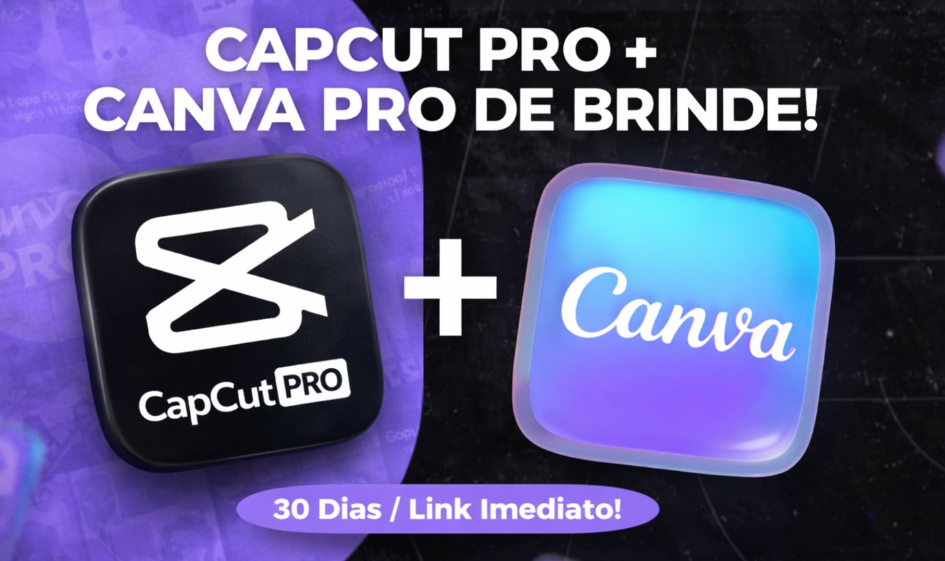 OFERTA POR TEMPO LIMITADO / CAP CUT PRO 30 DIAS + CANVA PRO DE BRINDE!!