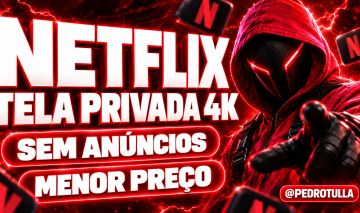 NETFLIX 4K TELA PRIVADA OU COMPARTILHADA 30 DIAS