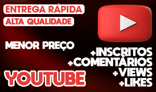 [MENOR PREÇO] YOUTUBE - CURTIDAS | COMENTARIOS | INSCRITOS | VIEWS