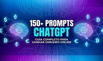 GUIA COMPLETO: 150+ Prompts ChatGPT para Ganhar Dinheiro Online