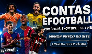 [MENOR PREÇO] CONTAS EFOOTBALL COM ÉPICOS, SHOW TIMES E BIG TIMES