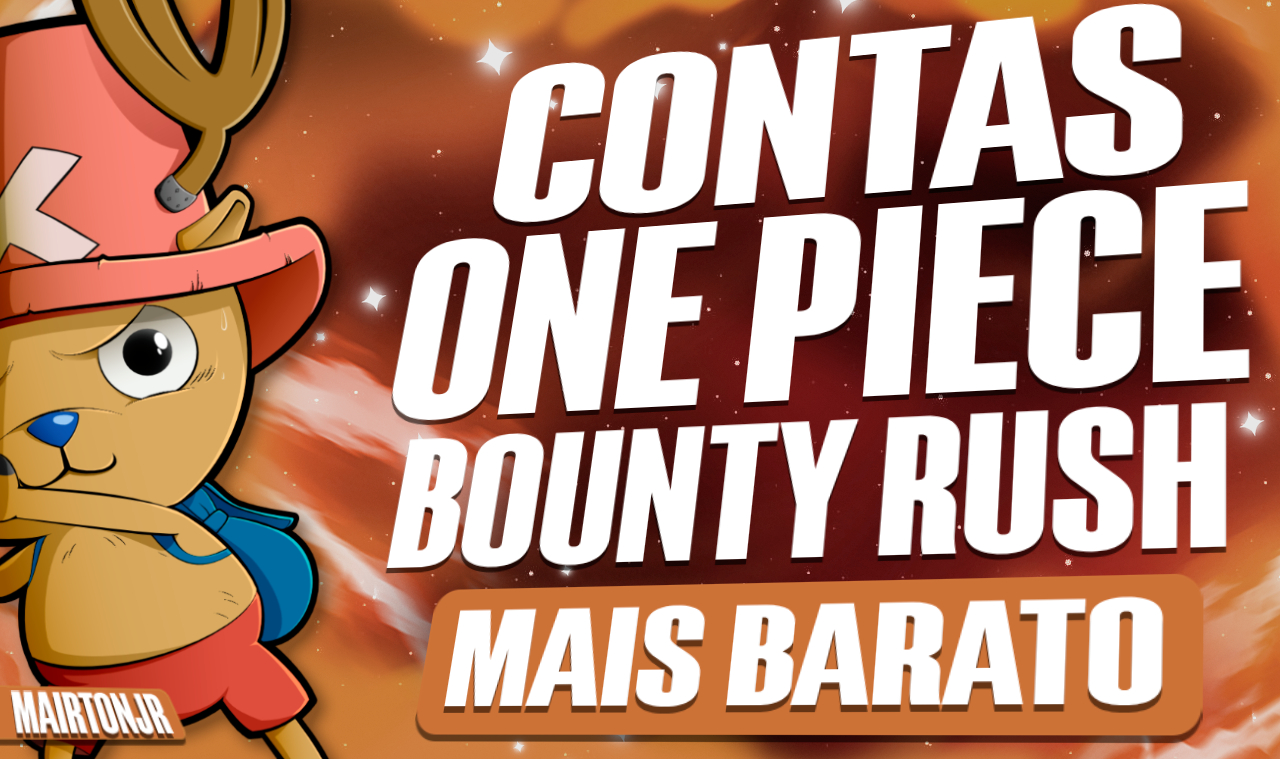 [PROMOÇÃO] CONTAS DE ONE PIECE BOUNTY RUSH I GLOBAL I - IOS/ANDROID