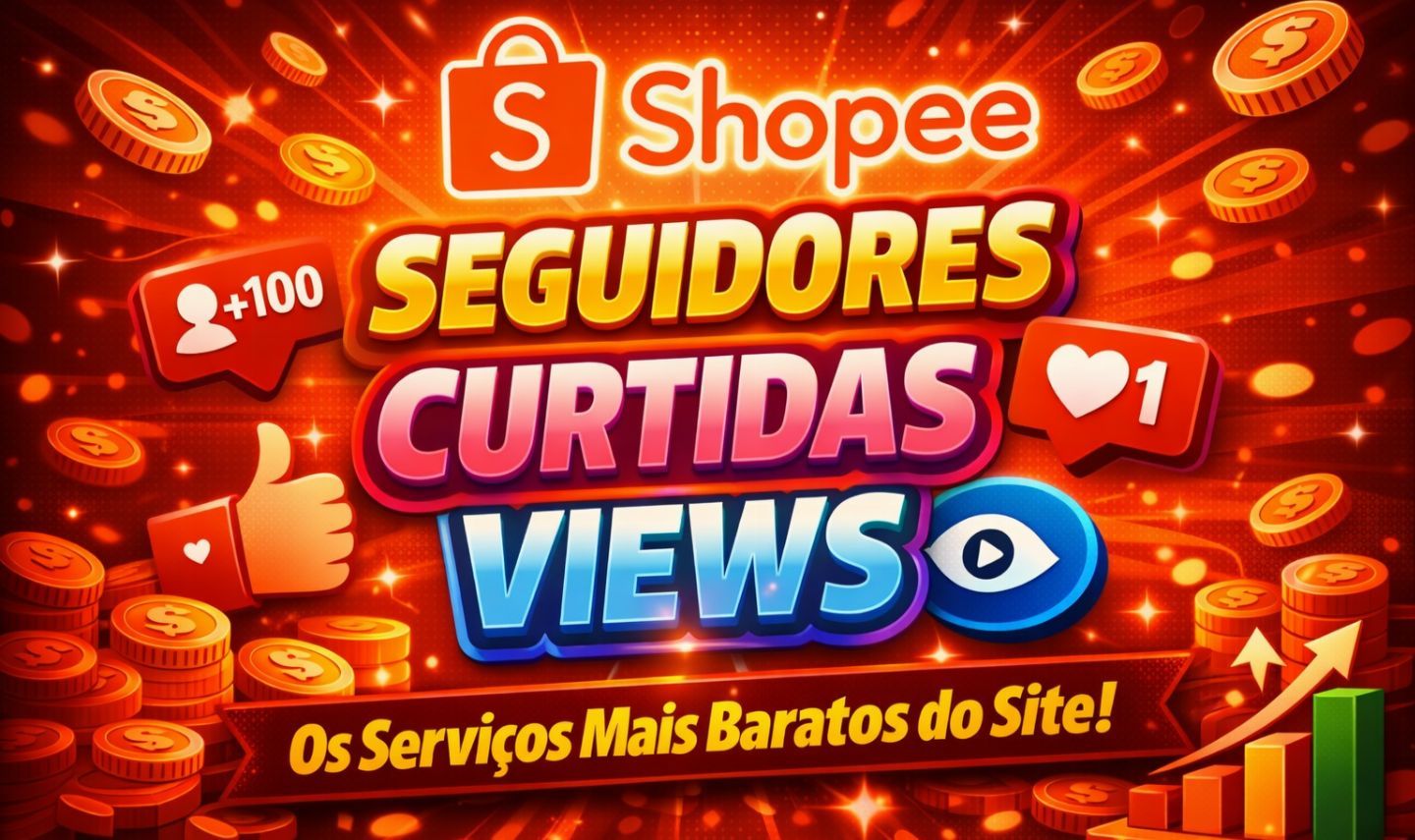 Seguidores Shopee, Visualizações e Curtidas e LIVES Serviços com Qualidade.