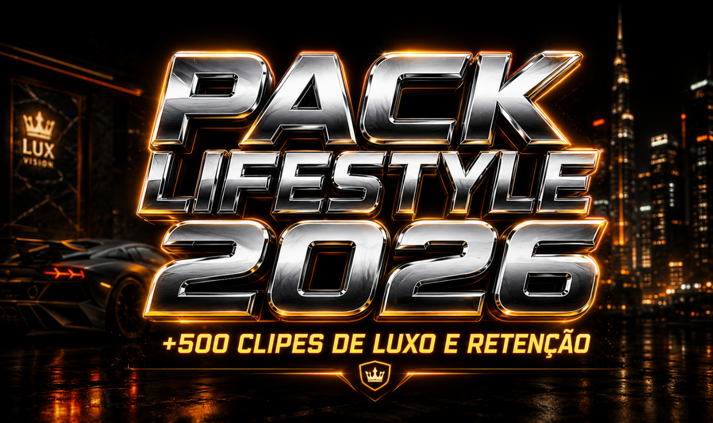 PACK 500+ VÍDEOS LIFESTYLE LUXO 2026 SUCESSO EM RETENÇÃO ENVIO AUTOMÁTICO