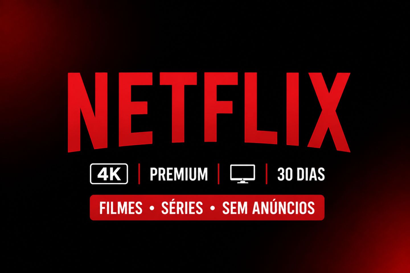 NETFLIX PREMIUM 4K | 30 DIAS | GARANTIA