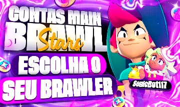 BRAWL STARS - ESCOLHA O SEU BRAWLER! - Contas Main (FULL ACESSO)