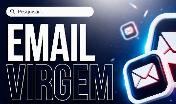 E-MAILS VIRGENS E BARATOS/SEM HISTORICO NEM REGISTROS TOTALMENTE NOVOS