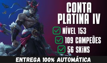 Conta Platina LvL 153 | 56 Skins | 109 Campeões | Full Acesso