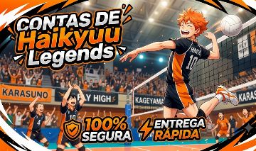 [PROMOÇÃO] Contas de VolleyBall Legends/HAIKYUU LEGENDS