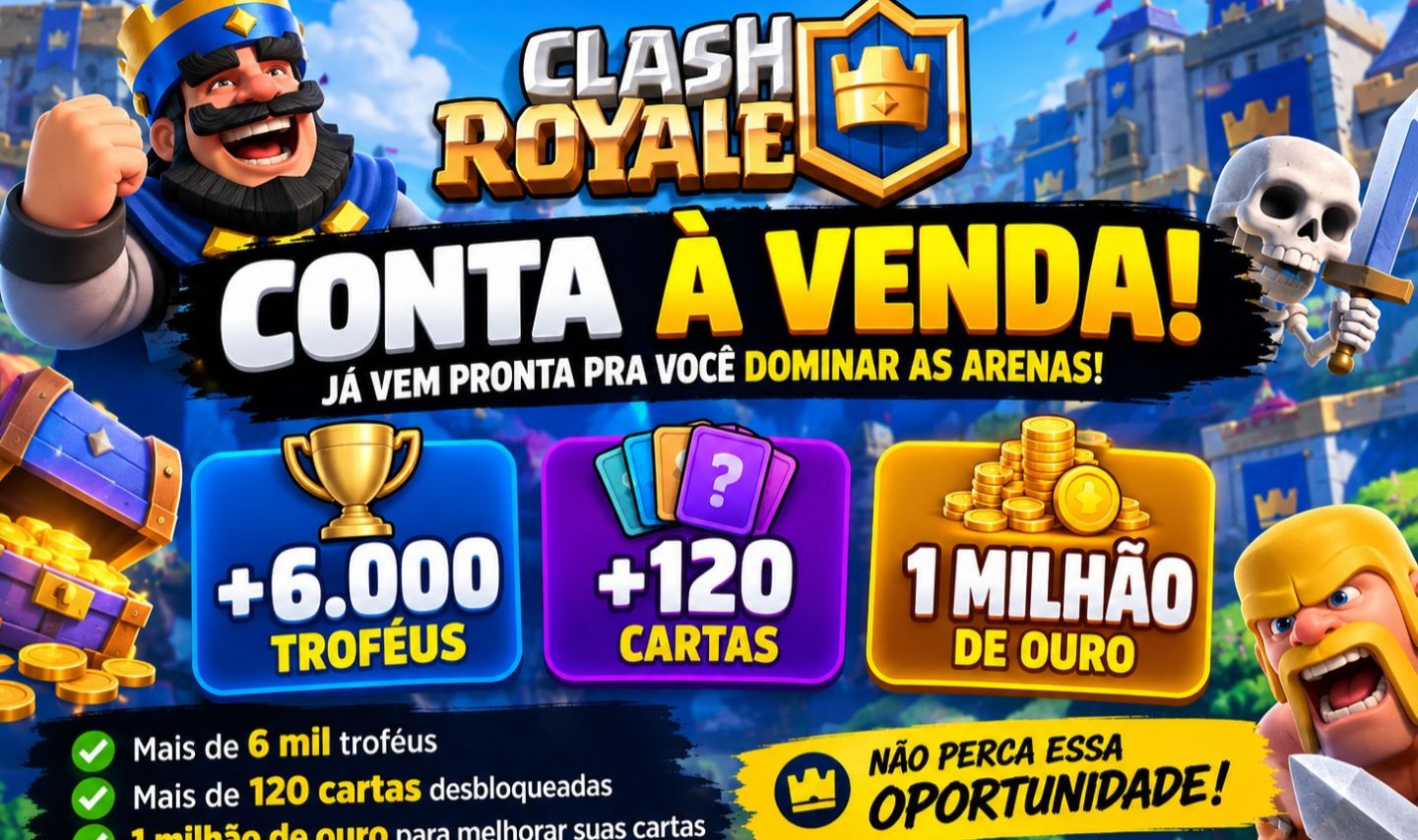 CONTA CLASH ROYALE +6.000 TROFEIS + 1.000.000 DE OURO
