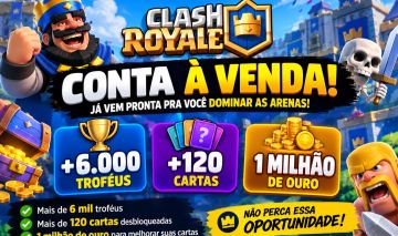 CONTA CLASH ROYALE +6.000 TROFEIS + 1.000.000 DE OURO