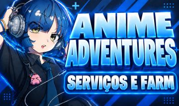 [MENOR PREÇO!] SERVIÇOS ANIME ADVENTURES | SEM FILA