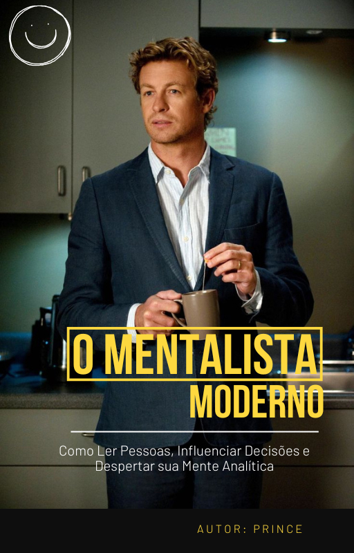 COMO LER PESSOAS E INFLUENCIAR DECISÕES COMO PATRICK JANE - O MENTALISTA MODERNO