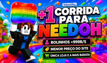 [PROMOÇÃO COPA 30% DE DESCONTO] +1 CORRIDA PARA NEEDOH / BOLINHOS e NEEDOH +1T/S