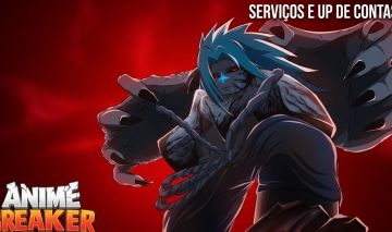 ANIME BREAKER / SERVIÇOS UP DE CONTAS E MUITO MAIS!
