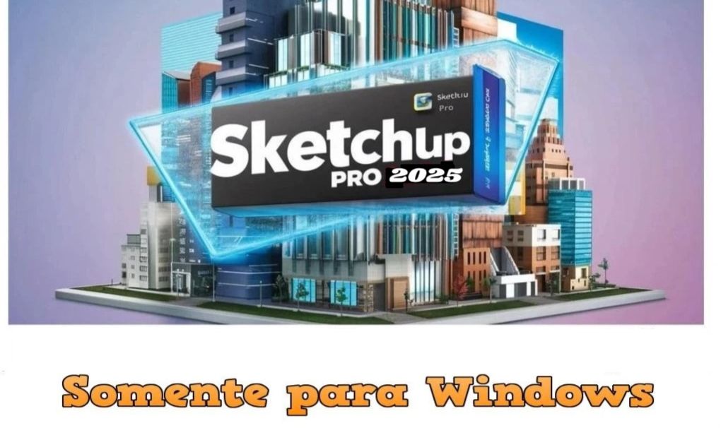 SketchUp Pro 2025 Versão - acesso validade 30 dias