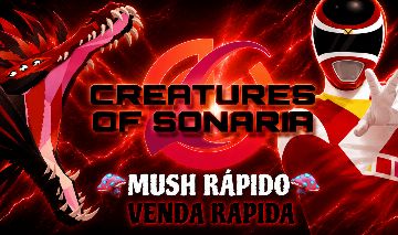 CREATURES OF SONARIA / MUSH / ENTREGA RPD / ESPECIES NOVAS / 24H ONLINE / BRINDE