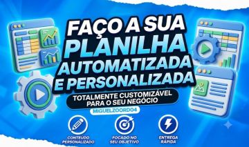 [ PROMOÇÃO 99% ] - FAÇO SUA PLANILHA PERSONALIZADA E AUTOMATIZADA + BRINDE