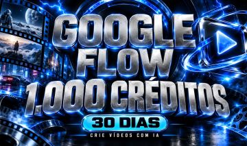 Google Flow | 1.000 Créditos | 30 Dias | Veo 3.1| Acesso Privado
