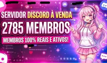 Venda de Servidor de Discord com 2785 Membros
