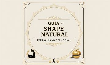 Guia PDF - Como atingir o SHAPE de forma NATURAL