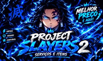 Project Slayer 2 Serviços e Melhores Preços!!!