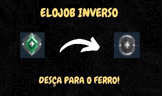 ELOJOB INVERTIDO (DESÇO DE ELO PARA SMURFAR OU JOGAR COM OS AMIGOS)