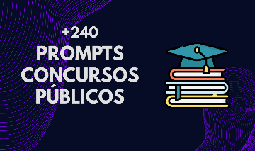 (MAIS BARATO) +240 PROMPTS PARA CONCURSOS