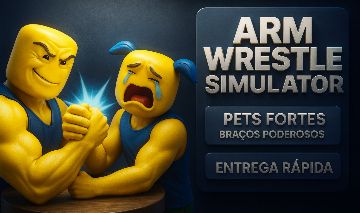 Arm Wrestle Simulator / PETS / BRAÇOS / EVENTO! /