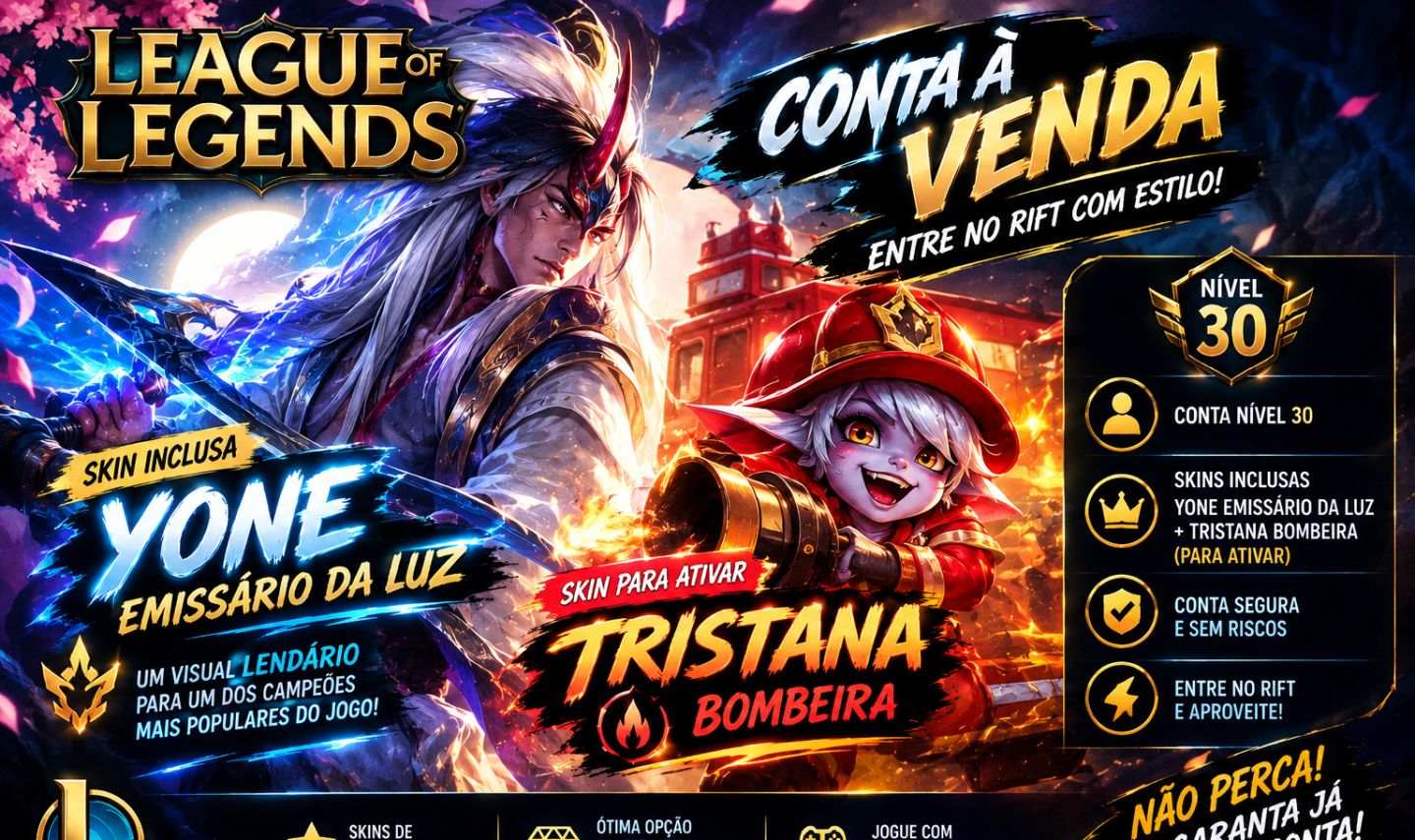 Conta LoL Nível 30 | Yone Emissário da Luz + Tristana Bombeira para Ativar