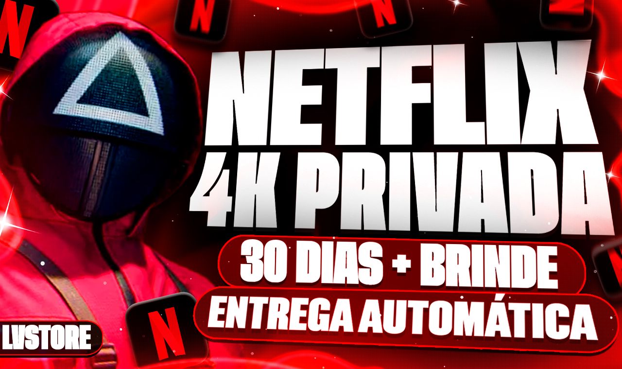 NETFLIX 4K 30 DIAS DE ACESSO+PERFIL PRIVADO +2 BRINDES+(ENTREGA AUTOMÁTICA)