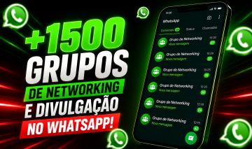 +1500 GRUPOS DE NETWORKING/DIVULGAÇÕES - TOTALMENTE ATIVOS