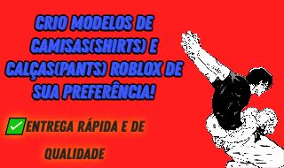 CRIO CAMISAS(SHIRTS) E CALÇAS(PANTS) PRO ROBLOX DE SUA PREFERÊNCIA!