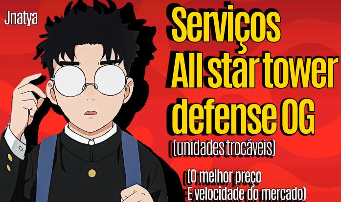 [ENTREGA TURBO]Serviços|necro egg|ainz|ajuda ALL STAR TOWER DEFENSE OG