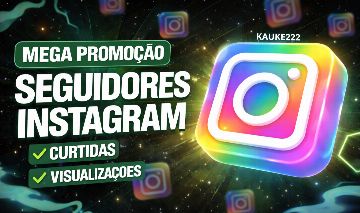 [MEGA PROMOÇÃO] SEGUIDORES e CURTIDAS PARA INSTAGRAM /ENTREGA RÁPIDA E GARANTIDA