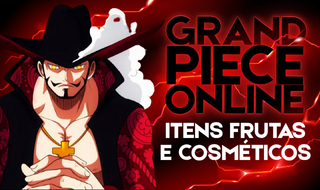 GPO (GRAND PIECE ONLINE) | ITENS, FRUTAS E COSMÉTICOS