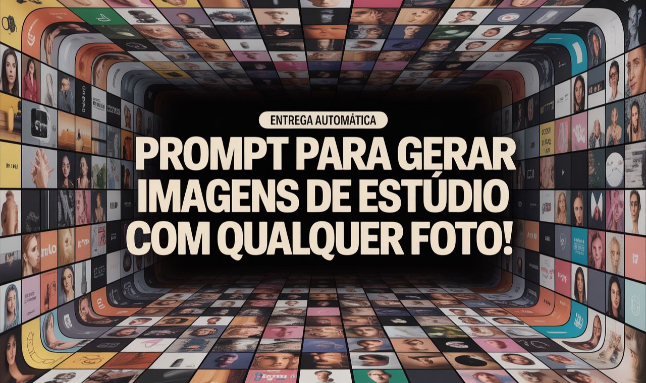 PROMPT Pra Gerar Imagens de Estúdio com Qualquer Foto! [ENTREGA AUTOMÁTICA]