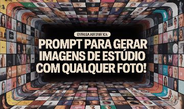 PROMPT Pra Gerar Imagens de Estúdio com Qualquer Foto! [ENTREGA AUTOMÁTICA]