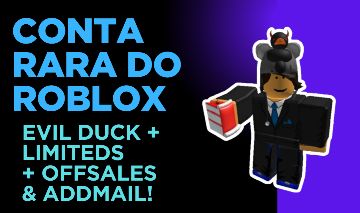 [RARRISSIMA!] CONTA ANTIGA RARA DE 2010 COM EVIL DUCK E LIMITED DO ROBLOX!