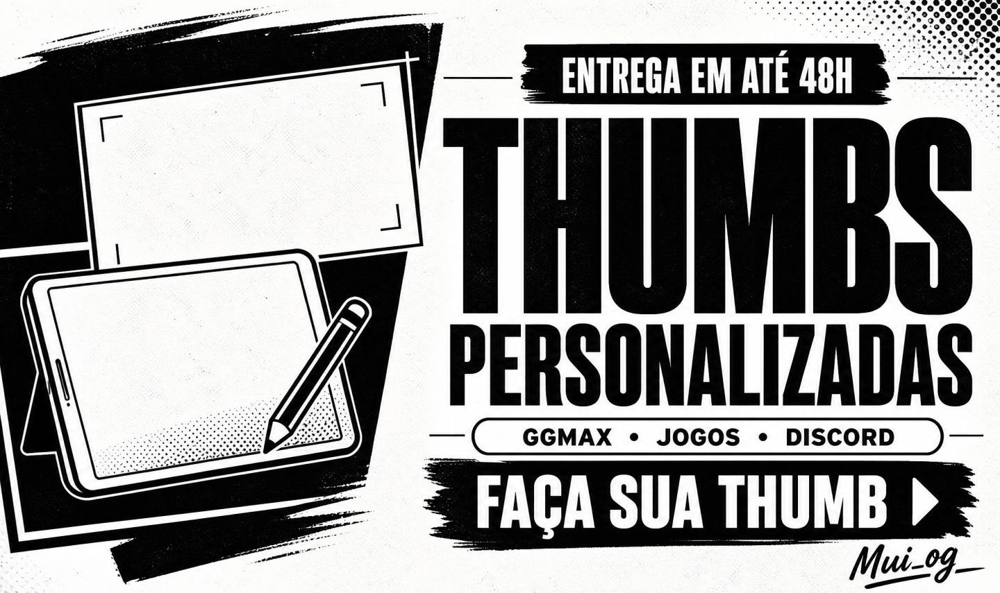 CRIAÇÃO DE THUMBNAILS PERSONALIZADAS | BANNER PARA GGMAX, JOGOS E REDES SOCIAIS