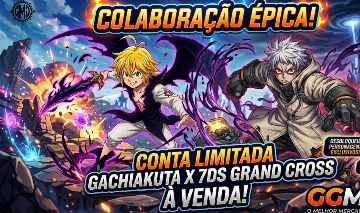 PROMOÇÃO !! CONTAS COLLAB+RELIQUIA 7DS x GACHIAKUTA